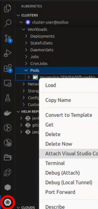 Location of the Kubernetes plugin in the plugin bar (screen left), with the Clusters>cluster>Workloads>Pods views expanded out to show a pod named "my-service", overlaid with a dropdown box, with "Attach Visual Studio Code" highlighted